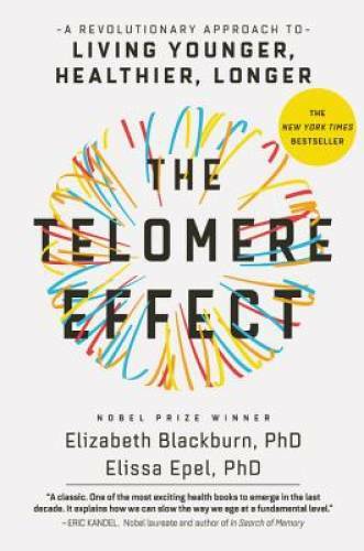 The Telomere Effect: A Revolutionary Approach to Living Younger, Hea – VERY GOOD