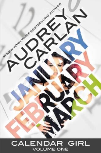 Calendar Girl: Volume One – Paperback By Carlan, Audrey – GOOD