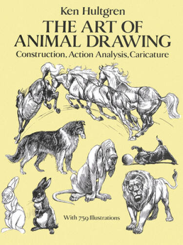 The Art of Animal Drawing: Construction, Action Analysis, Caricature (Dov – GOOD