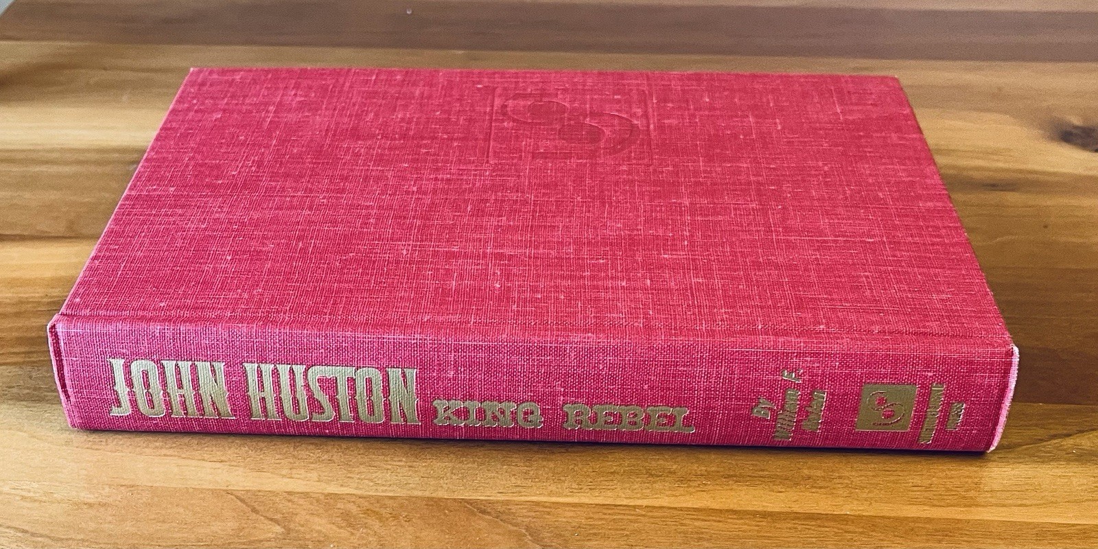 John Huston: King Rebel ~ Sherbourne Press 1965 ~ 1st Edition Hardcover ~ Signed