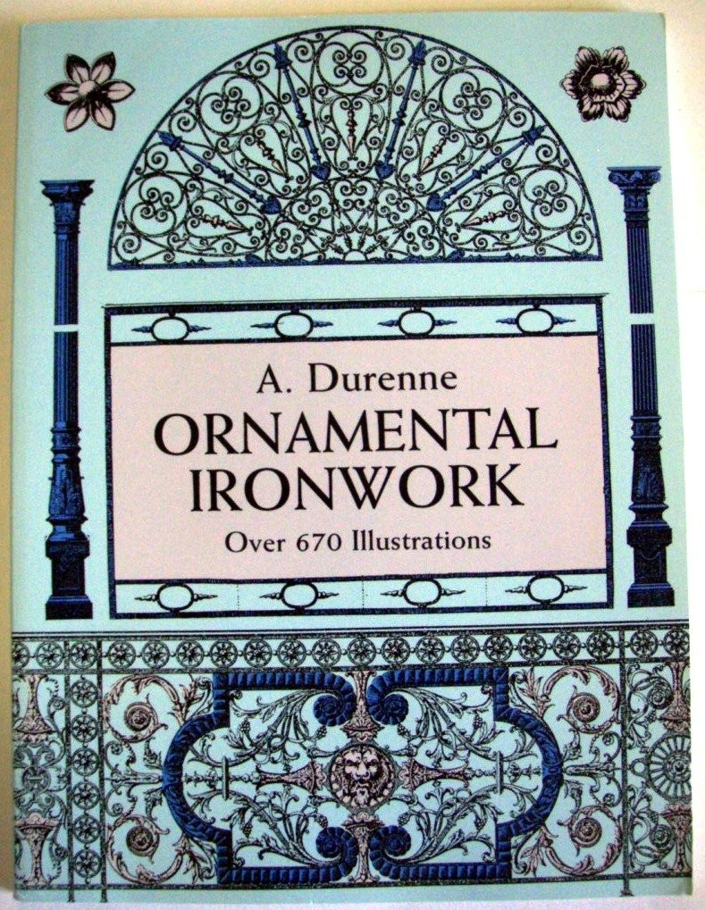 Ornamental Ironwork: Over 670 Illustrations (Dover Pictorial Archive)