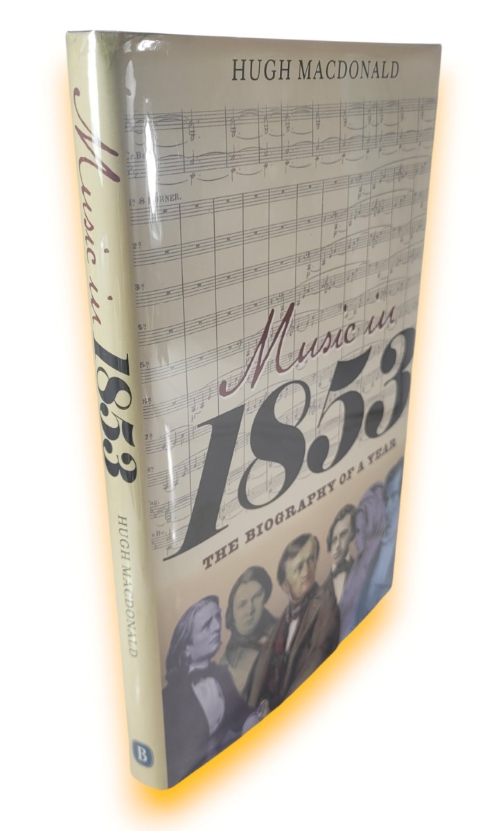 Music In 1853 The Biography of a Year MacDonald, Hugh HB in Jacket