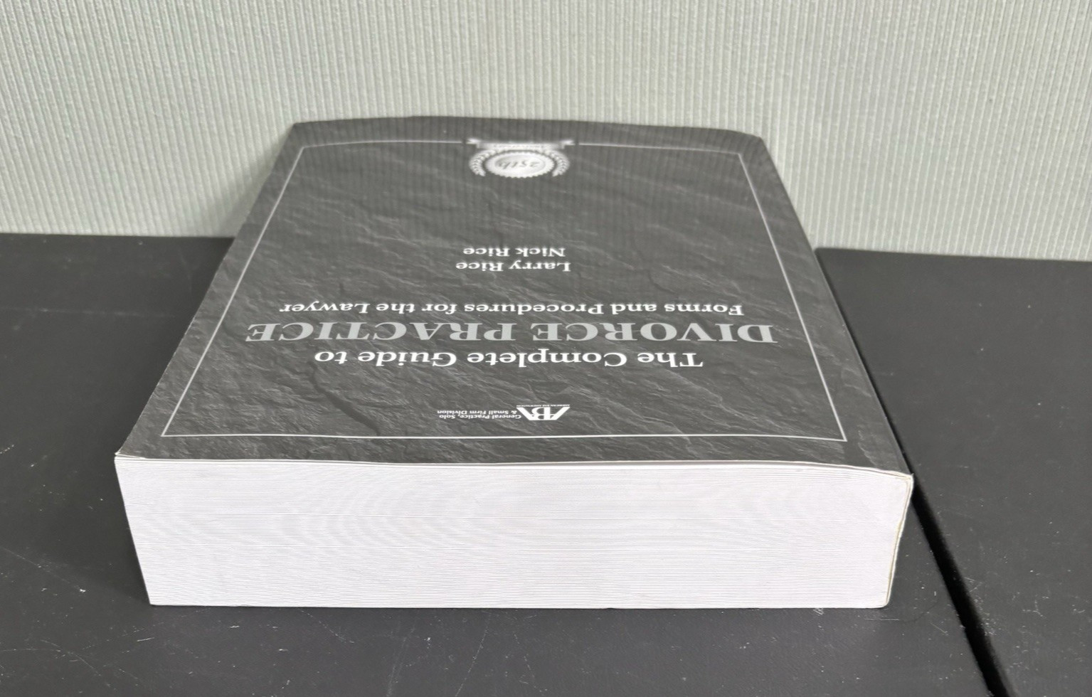 Complete Guide to Divorce Practice: Forms & Procedures for Lawyers PB BK20