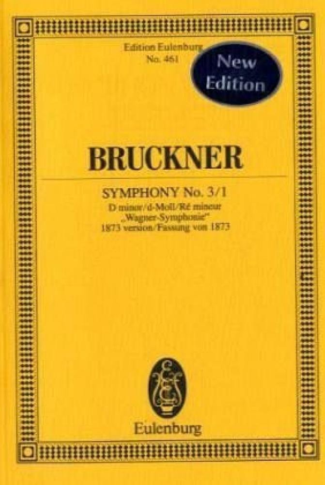 Symphony No. 3/1 in D minor “Wagner Sinfonie” (1873): Study Score (Edition E…