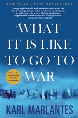 What It Is Like To Go To War – Paperback By Marlantes, Karl – GOOD