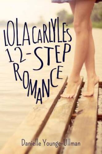 Lola Carlyles 12-Step Romance – Paperback By Younge-Ullman, Danielle – GOOD