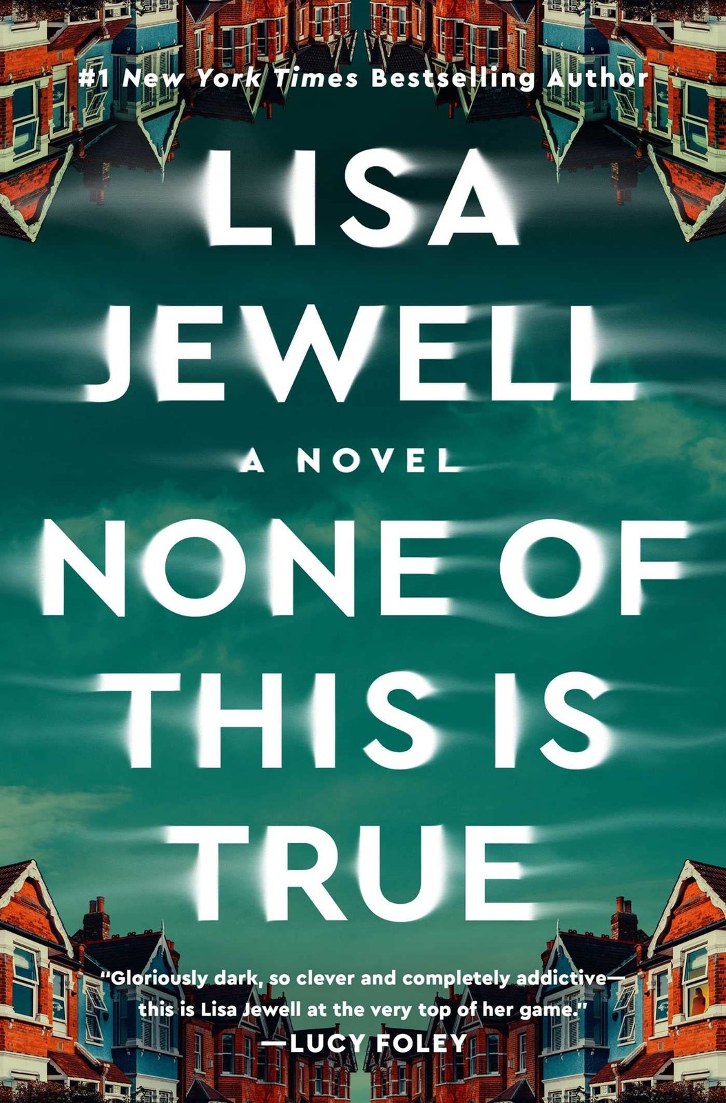 None of This Is True: A Novel – hardcover Jewell, Lisa