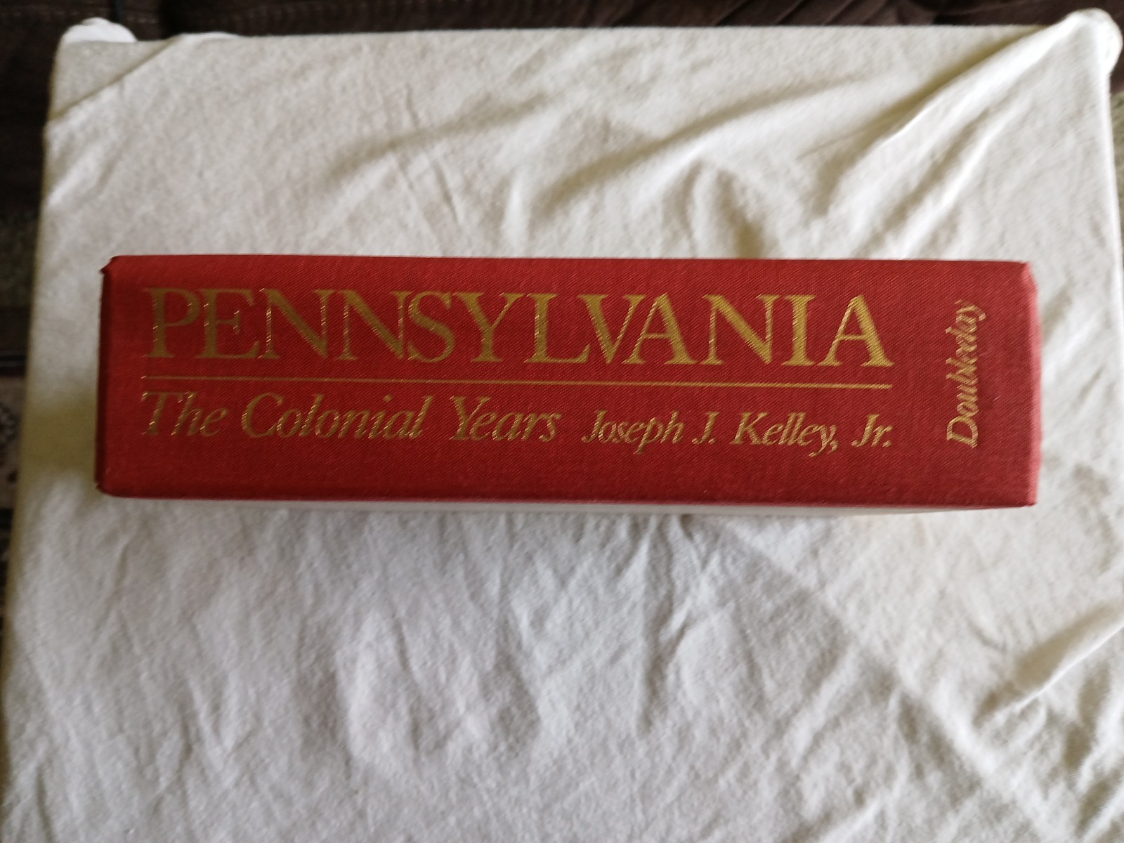 Pennsylvania, the colonial years, 1681-1776 by Joseph J. Kelly, Jr.