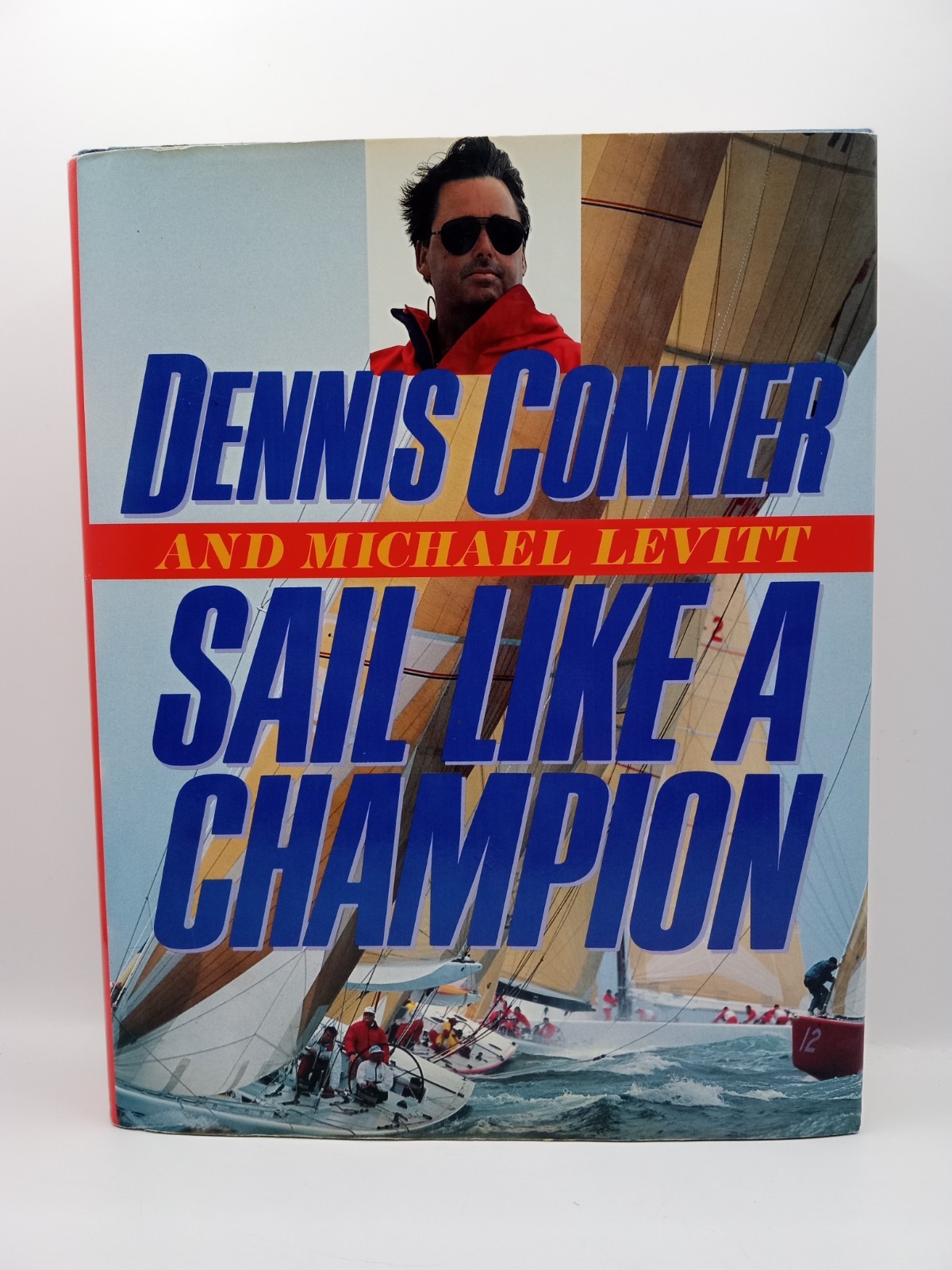 Signed First Edition Sail Like a Champion by Dennis Conner Sailboat Racing HC