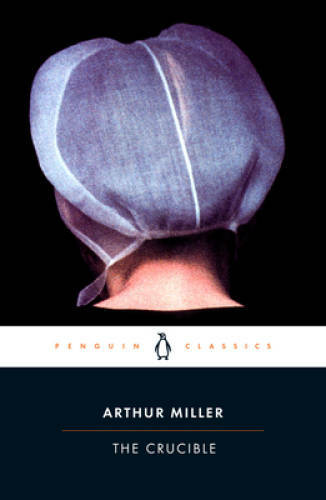 The Crucible: A Play in Four Acts – Paperback By Miller, Arthur – GOOD