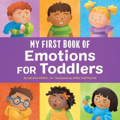 My First Book of Emotions for Toddlers – Paperback By Kerek MD, Orlena – GOOD