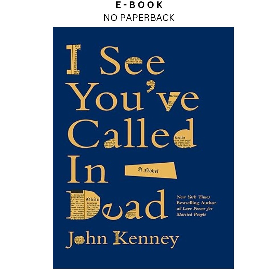 I See You’ve Called in Dead: A Novel, John Kenney 2025