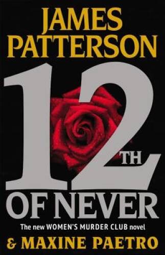 12th of Never (Women’s Murder Club) – Hardcover By Patterson, James – GOOD