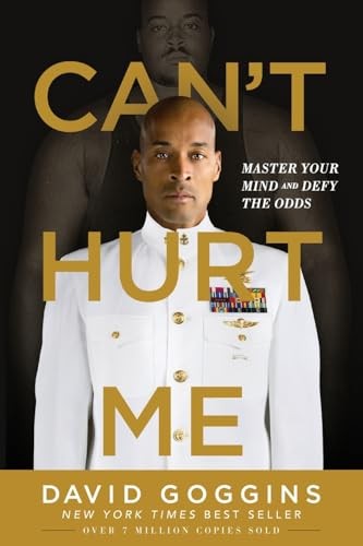 Can’t Hurt Me: Master Your Mind and Defy the Odds