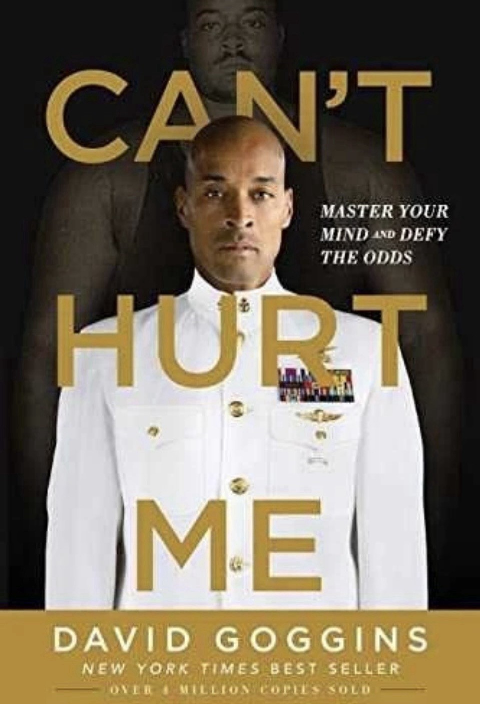 Can’t Hurt Me: Master Your Mind and Defy the Odds by David Goggins: New