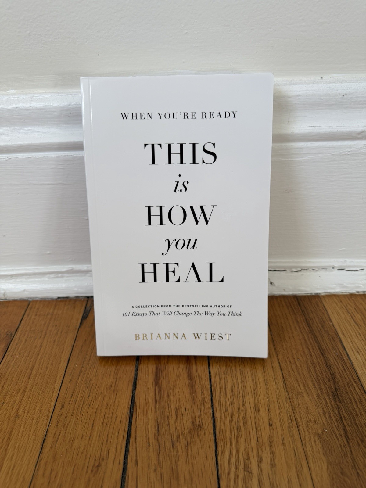 When You’re Ready This is How You Heal by Brianna Wiest