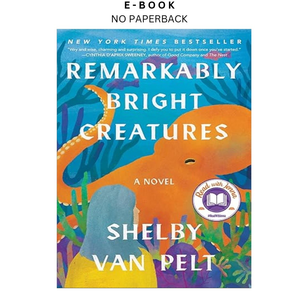 Remarkably Bright Creatures: A Novel, Shelby Van Pelt 2022