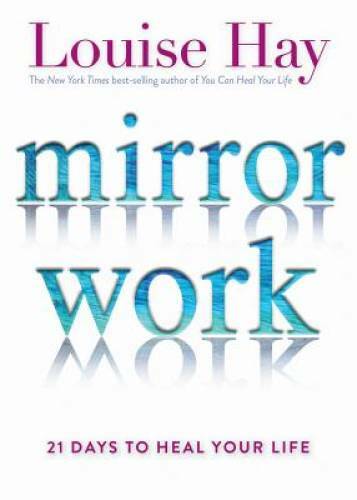 Mirror Work: 21 Days to Heal Your Life – Paperback By Hay, Louise – VERY GOOD