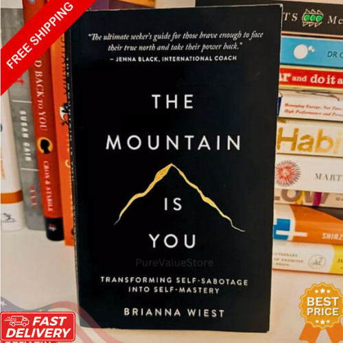 The Mountain Is You: Transforming Self-Sabotage into Self-Mastery Mindset Guide