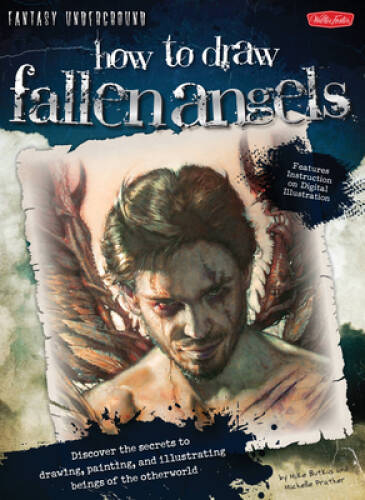How to Draw Fallen Angels: Discover the secrets to drawing, painting, and – GOOD