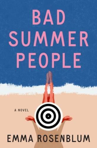 Bad Summer People: A Novel – Hardcover By Rosenblum, Emma – GOOD