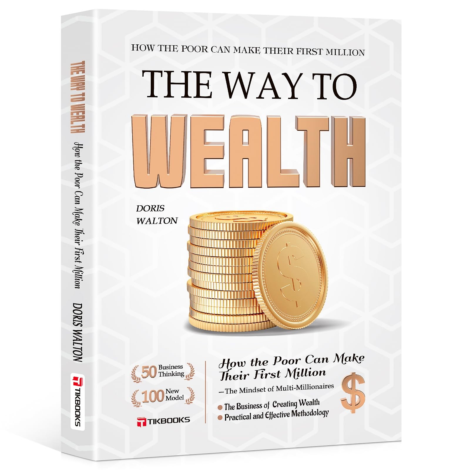 THE WAY TO MAKE MONEY: THE PSYCHOLOGY OF GETTING RICH WRITTEN FOR O… Doris Wal