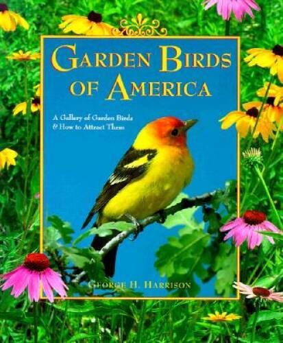 Garden Birds of America: A Gallery of Garden Birds & How to Attract Them – GOOD