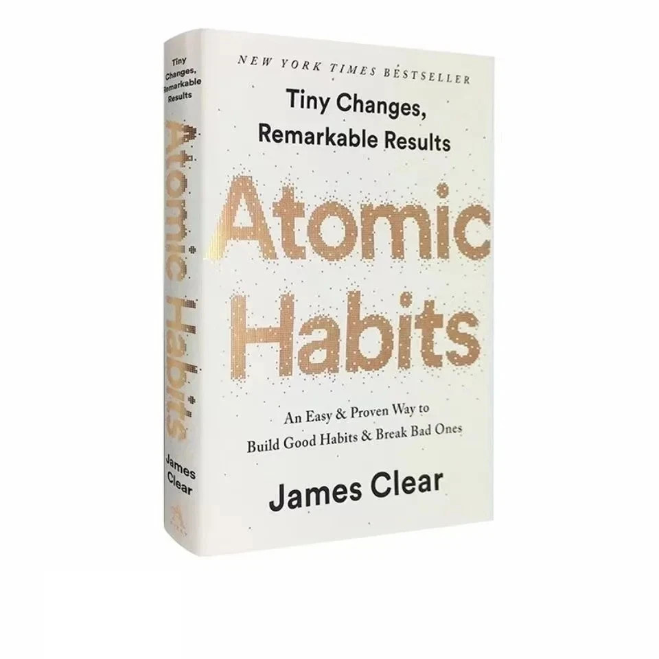 Atomic Habits By James Clear An Easy Proven Way To Build Good Habits Break Bad