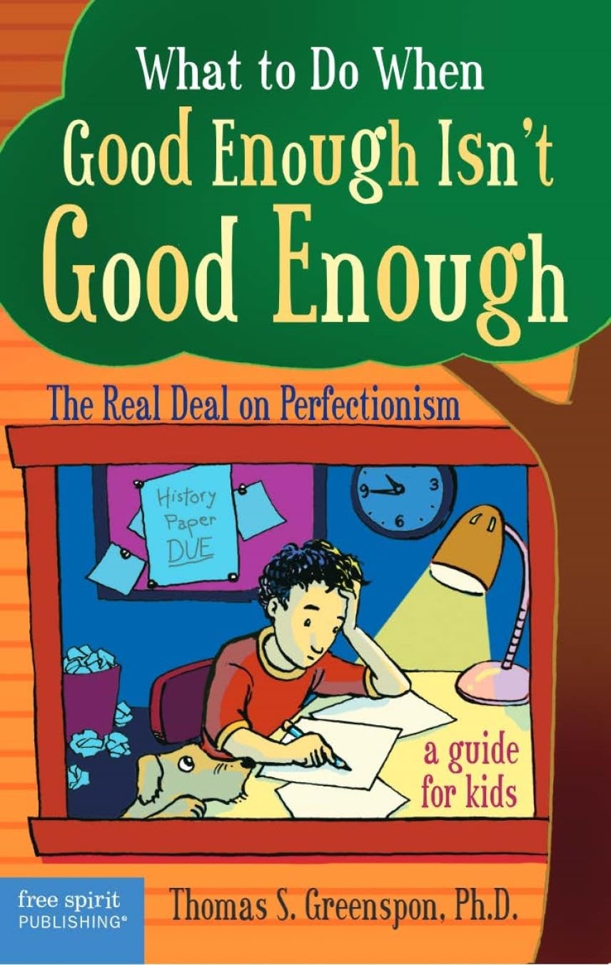 What to Do When Good Enough Isn’t Good Enough: The Real Deal on Perfectionis…