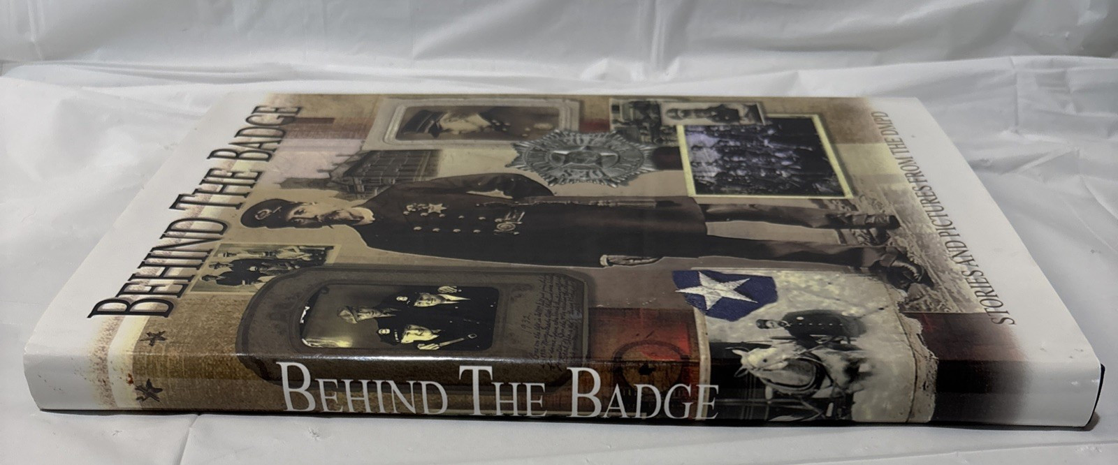 Behind The Badge: Stories and Pictures from the DMPD by Multiple writers