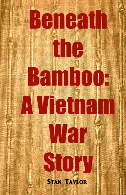 Beneath The Bamboo: A Vietnam War Story (RePrint)