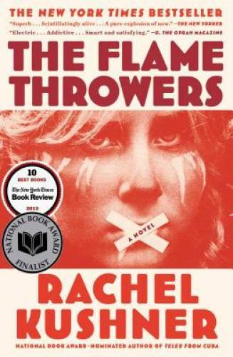 The Flamethrowers – Paperback By Kushner, Rachel – GOOD