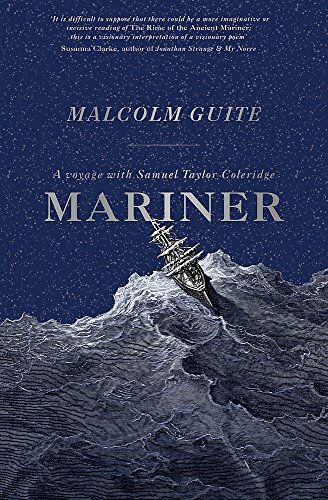 Mariner: A Voyage with Samuel Taylor Coleridge by Guite, Reverend Dr Malcolm The