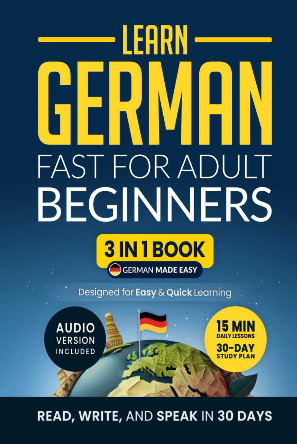 Learn German Fast for Adult Beginners 3in1 Workbook Speak German in 30 Days —…