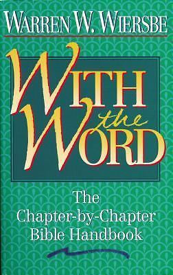 With the Word: The Chapter-by-Chapter Bible Handbook, Wiersbe, Warren W., New Bo