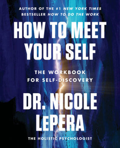 How to Meet Your Self: The Workbook for Self-Discovery – Paperback – VERY GOOD
