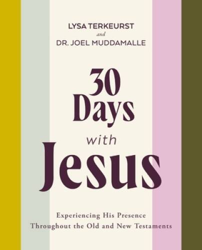 30 Days with Jesus: Experiencing His Presence throughout the Old and – VERY GOOD