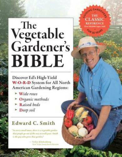 The Vegetable Gardener’s Bible, 2nd Edition: Discover Ed’s High-Yield W-O – GOOD