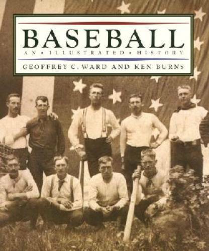 Baseball: An Illustrated History – Hardcover By Ward, Geoffrey C. – GOOD