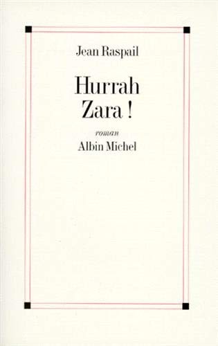 HURRAH ZARA ! (ROMANS, NOUVELLES, RECITS (DOMAINE By Jean Raspail **Excellent**