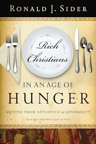 Rich Christians in an Age of Hunger: Moving from Affluence t – VERY GOOD