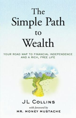 The Simple Path to Wealth Author J L Collins Mr. Money Mustache Book USA Stock