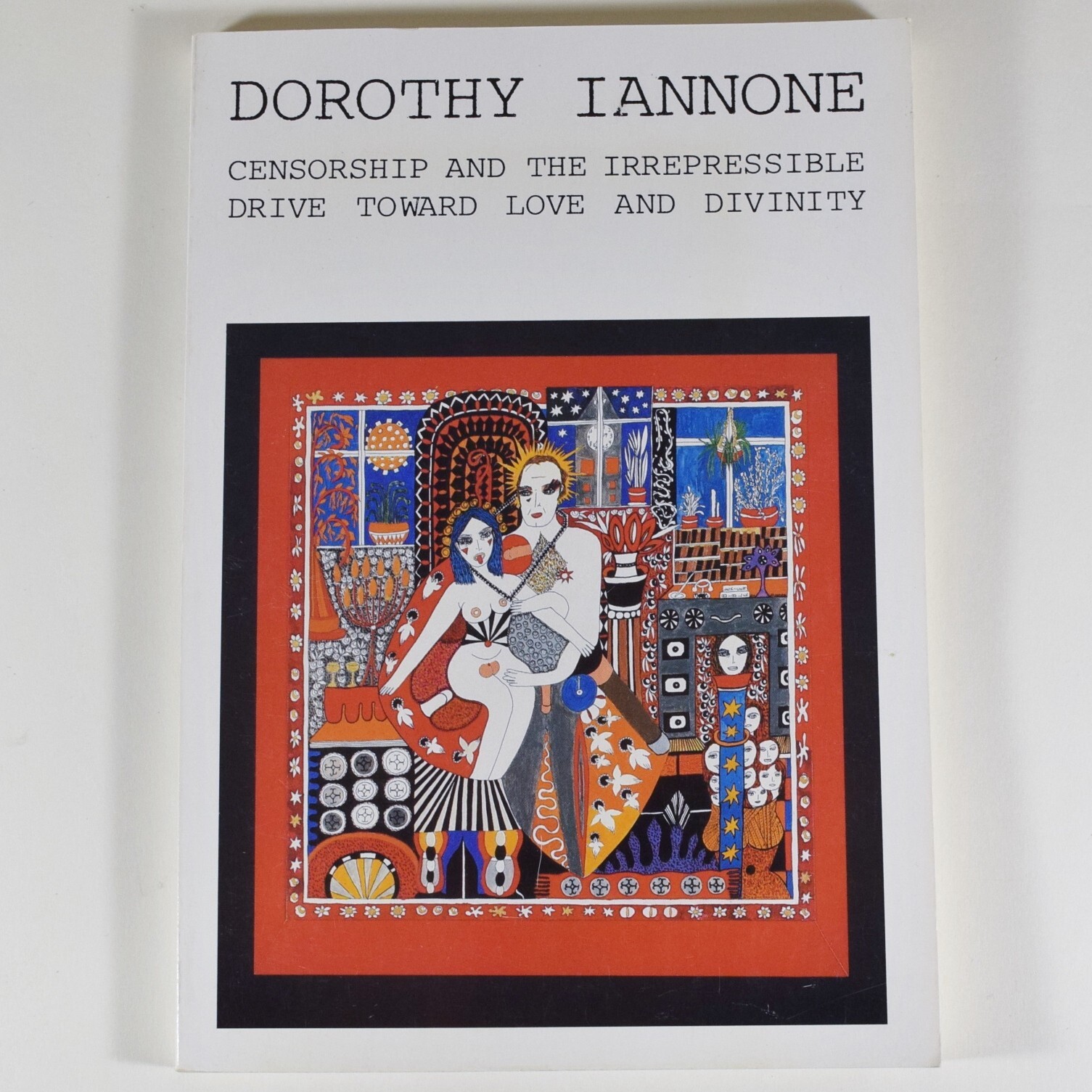 Dorothy Iannone – Censorship and the Irrepressible Drive Toward Love & Divinity