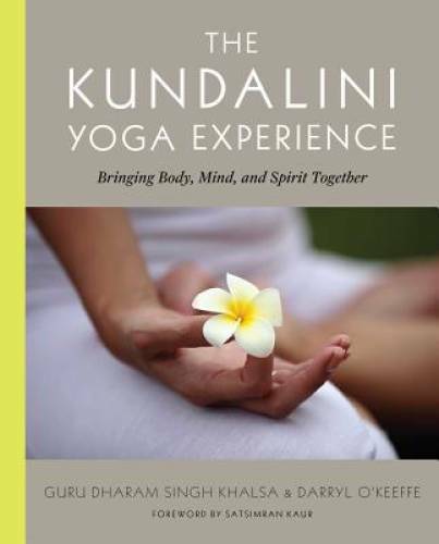 The Kundalini Yoga Experience: Bringing Body, Mind, and Spirit Together – GOOD