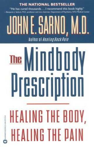 The Mindbody Prescription: Healing the Body, Healing the Pain – VERY GOOD