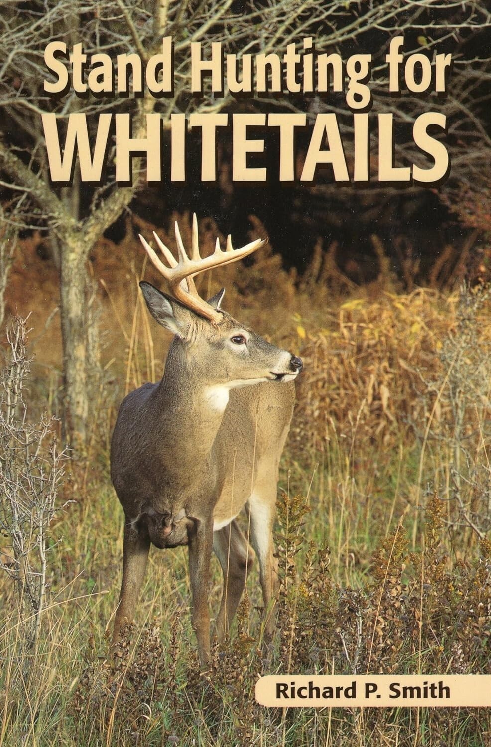 Stand Hunting for Whitetails by Richard P. Smith 256 Pages of Good Deer Hunting
