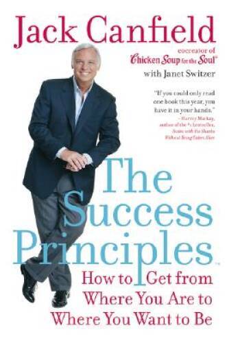 The Success Principles(TM): How to Get from Where You Are to Where Y – VERY GOOD