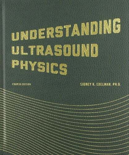 Understanding Ultrasound Physics by Sidney K Edelman: Used