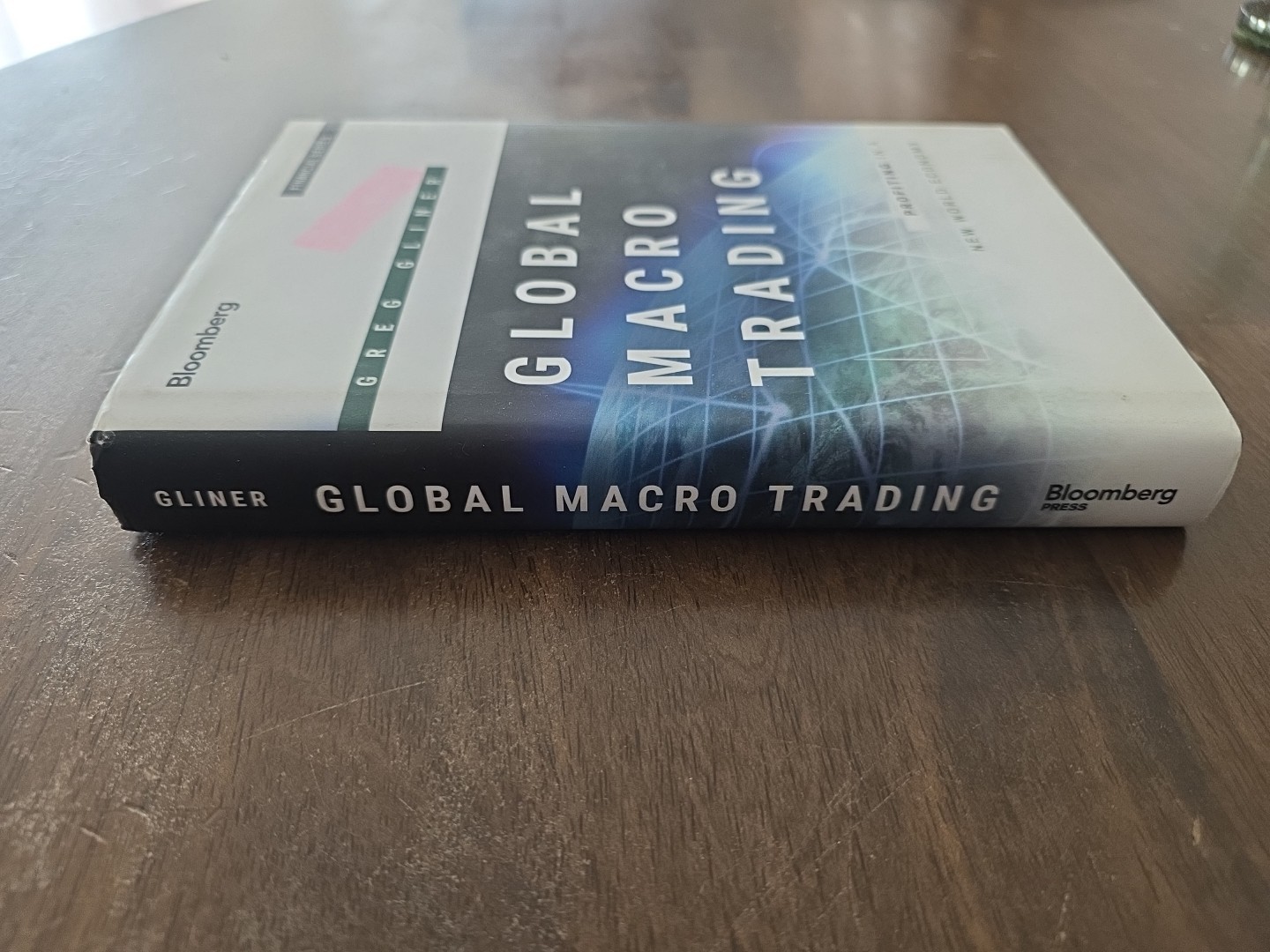 Global Macro Trading : Profiting in a New World Economy by Greg Gliner Hardcover
