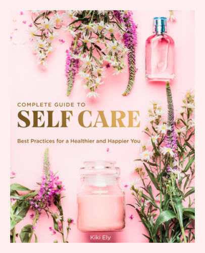 The Complete Guide to Self-Care: Best Practices for a Healthier and – VERY GOOD